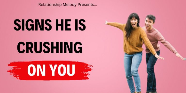 25 Signs He Is Crushing on You