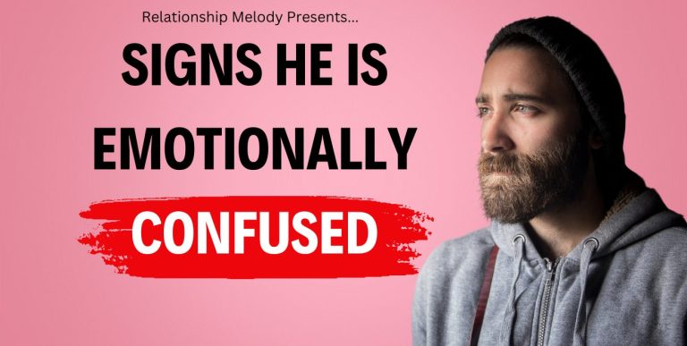 25 Signs He Is Emotionally Confused About the Relationship