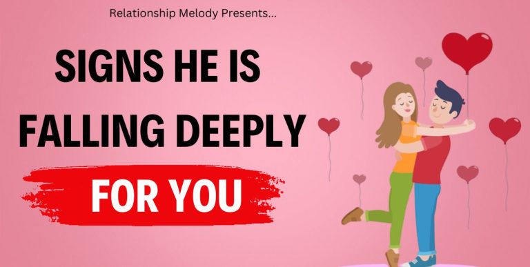 25 Signs He Is Falling Deeply for You