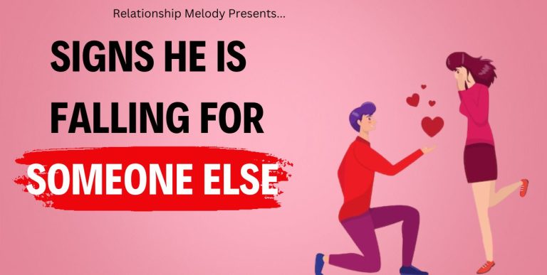 25 Signs He Is Falling For Someone Else