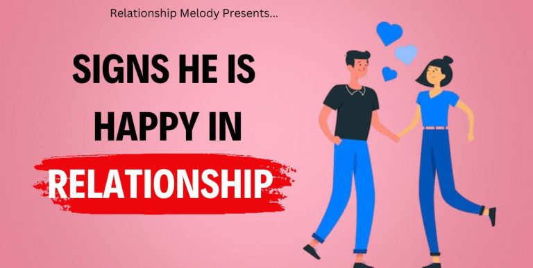 25 Signs He Is Happy in a Relationship