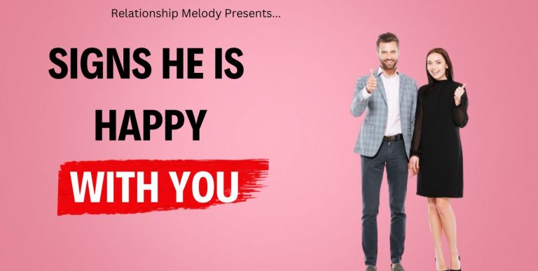 25 Signs He Is Happy With You