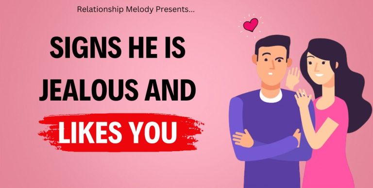 25 Signs He Is Jealous and Likes You