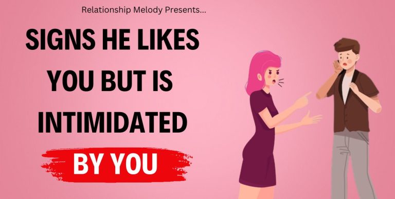25 Signs He Likes You but Is Intimidated by You