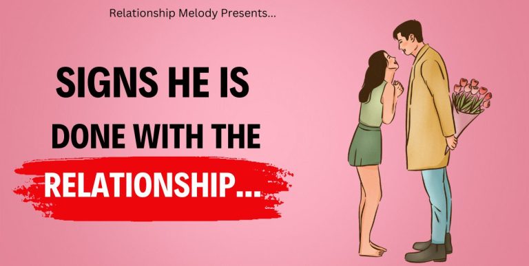 25 Signs He Is Done With the Relationship