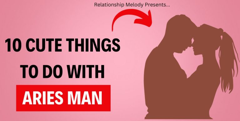 10 Cute Things To Do With Aries Man