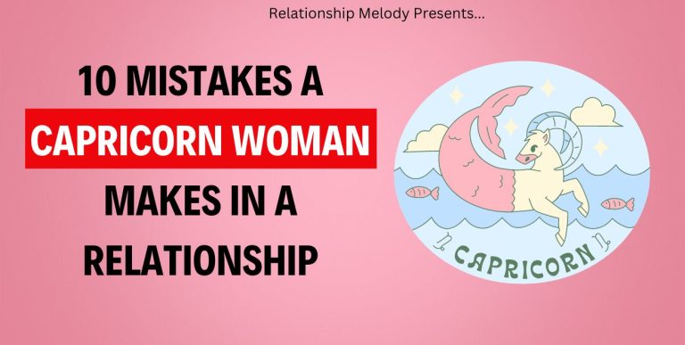 10 Mistakes A Capricorn Woman Makes In A Relationship