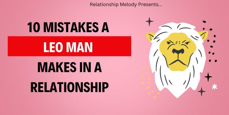 10 Mistakes A Leo Man Makes In A Relationship