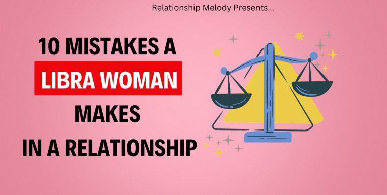 10 Mistakes A Libra Woman Makes In A Relationship