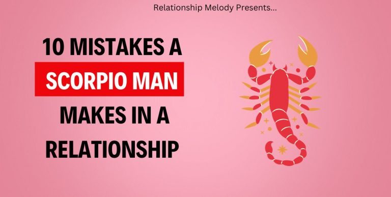 10 Mistakes A Scorpio Man Makes In A Relationship
