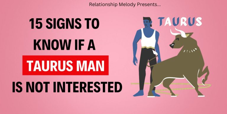 15 Signs To Know If A Taurus Man Is Not Interested