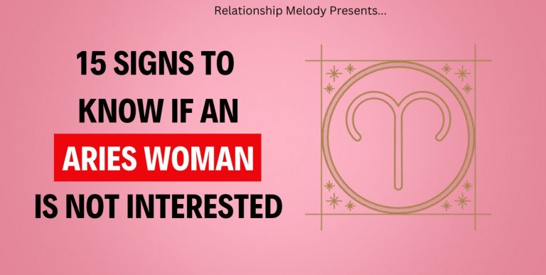 15 Signs To Know If An Aries Woman Is Not Interested
