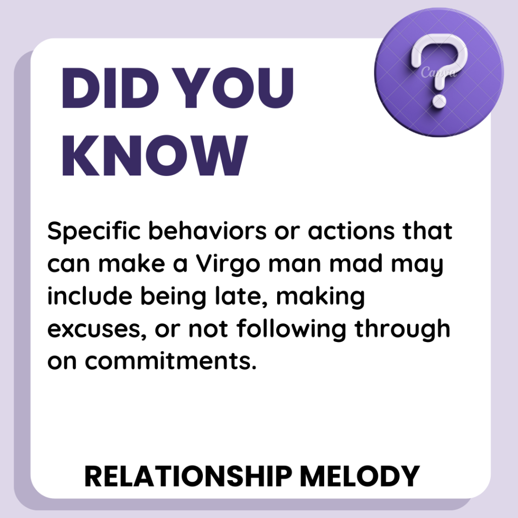 Are There Any Specific Behaviors Or Actions That Always Make A Virgo Man Mad?