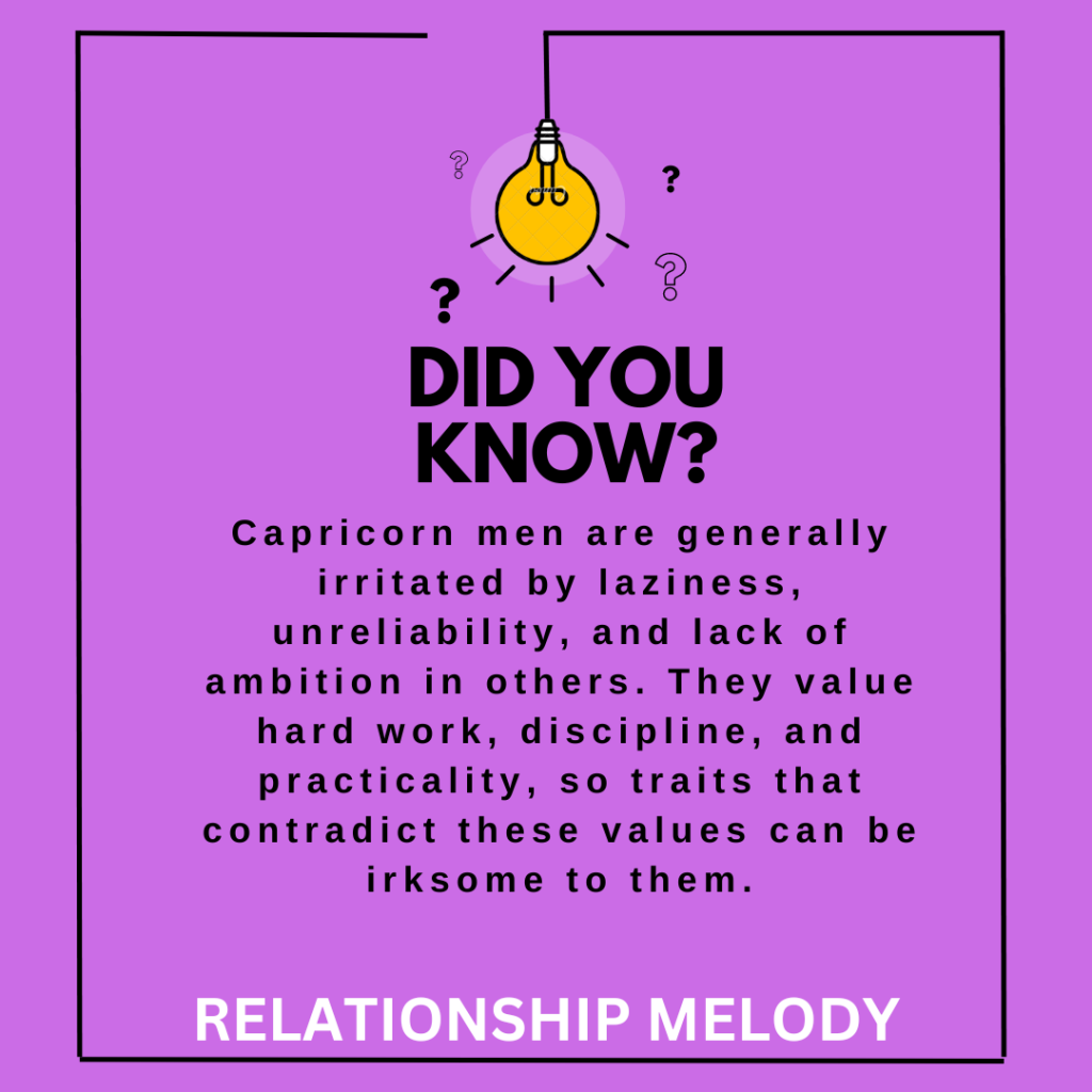 Are There Any Specific Traits Or Characteristics That Are Particularly Irksome To A Capricorn Man?