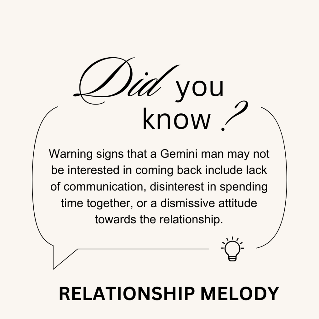 Are There Any Warning Signs That A Gemini Man Is Not Interested In Coming Back?