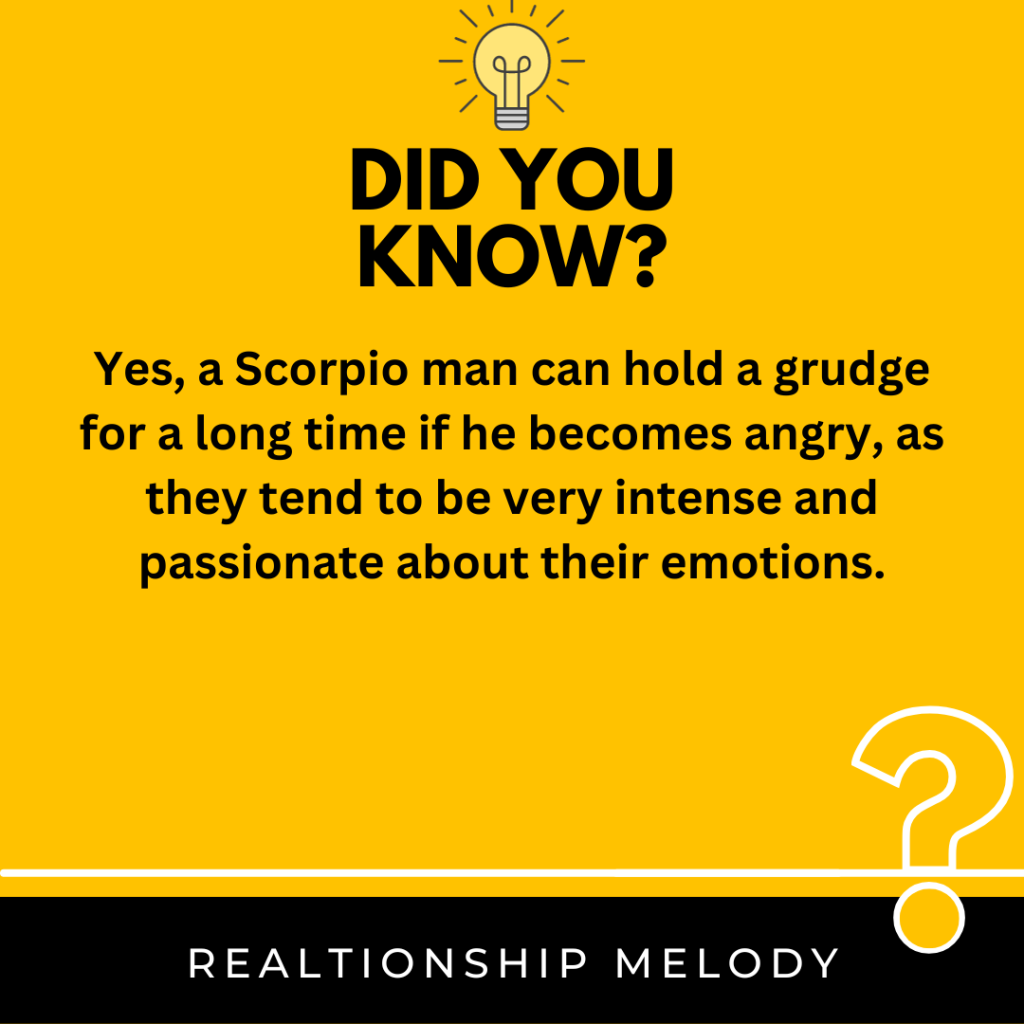 Can A Scorpio Man Hold A Grudge For A Long Time If He Becomes Angry?