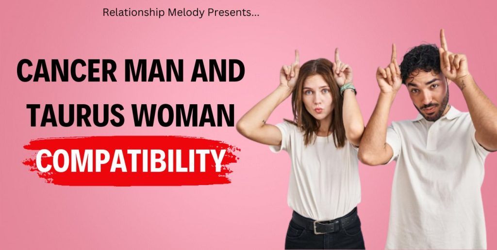 Cancer Man and Taurus Woman Compatibility