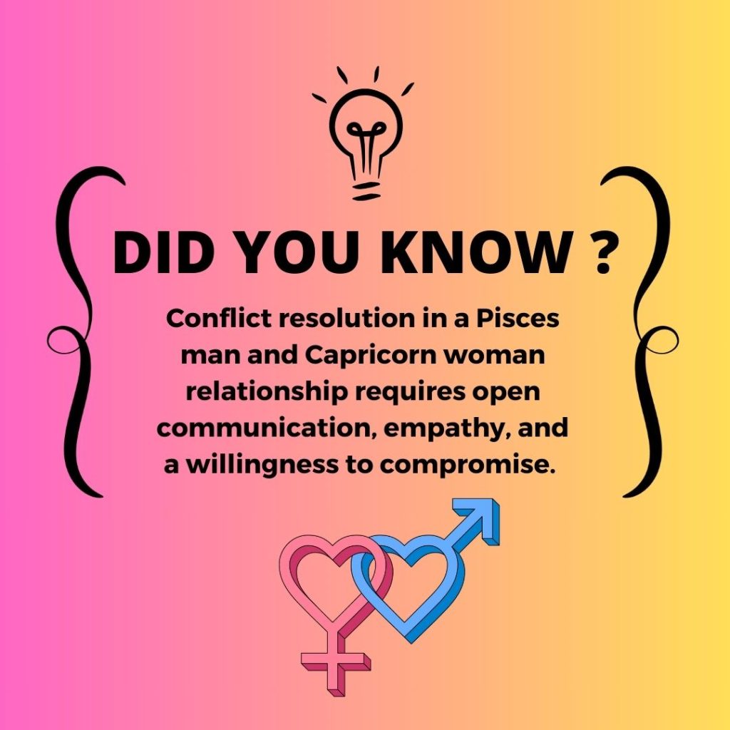 Conflict resolution in a Pisces man and Capricorn woman relationship requires open communication, empathy, and a willingness to compromise. 
