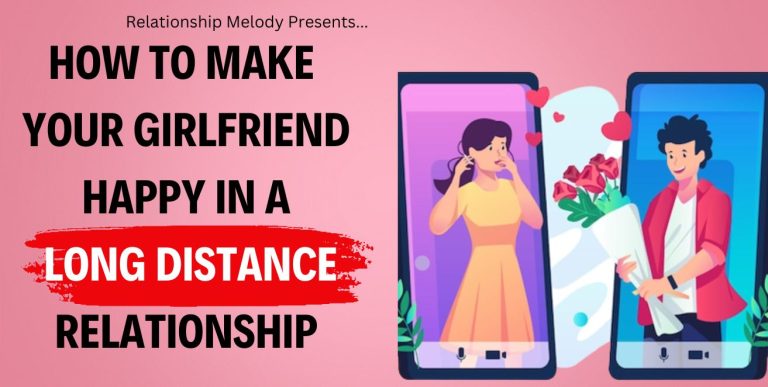 How To Make Your Girlfriend Happy in a Long-Distance Relationship [21 Ways]