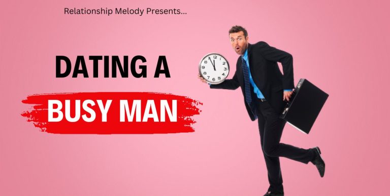 Navigating Love with a Busy Man