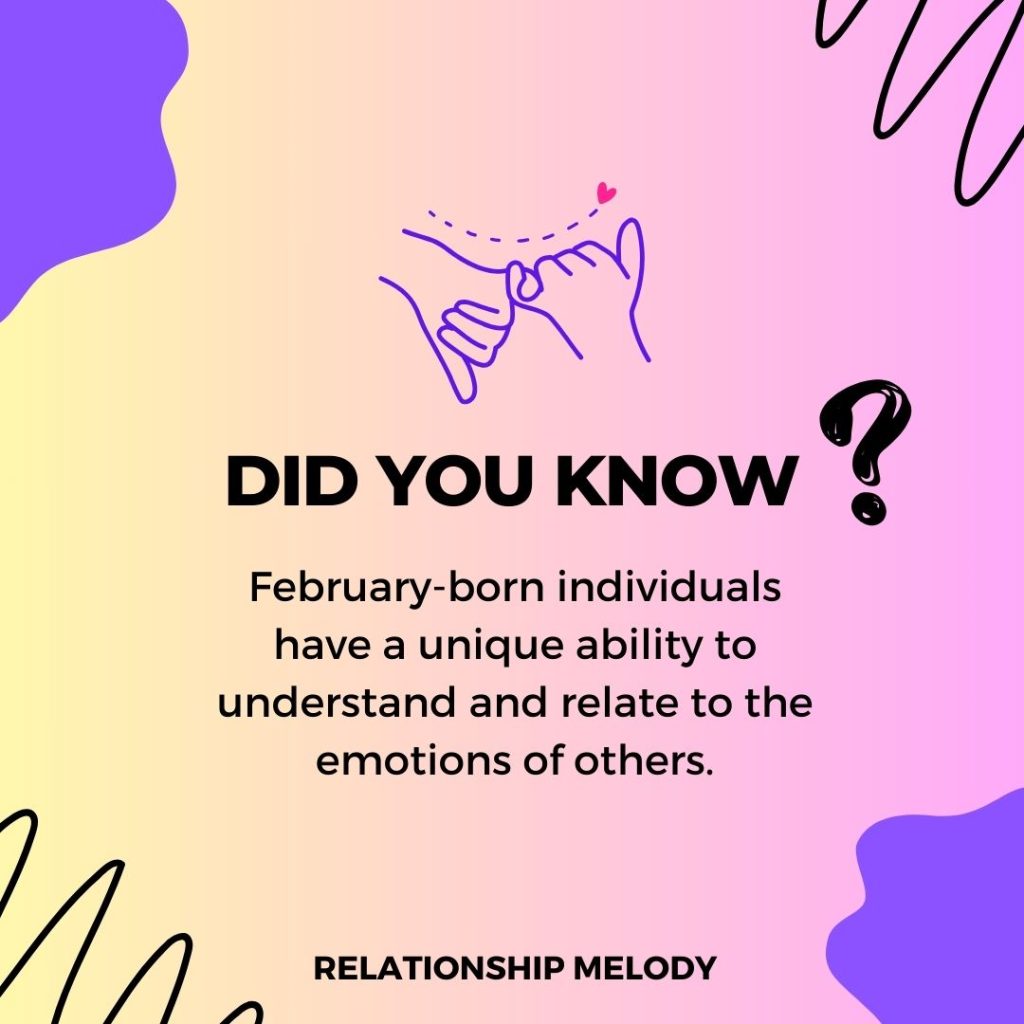 February-born individuals have a unique ability to understand and relate to the emotions of others.
