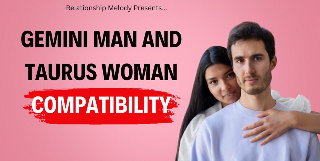 Gemini Man and Taurus Woman Compatibility