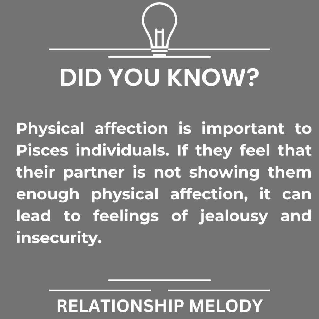 How Important Is Physical Affection To A Pisces, And Can A Lack Of It Lead To Feelings Of Jealousy?