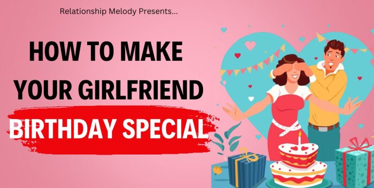 How To Make Your Girlfriend’s Birthday Special [21 Ways]