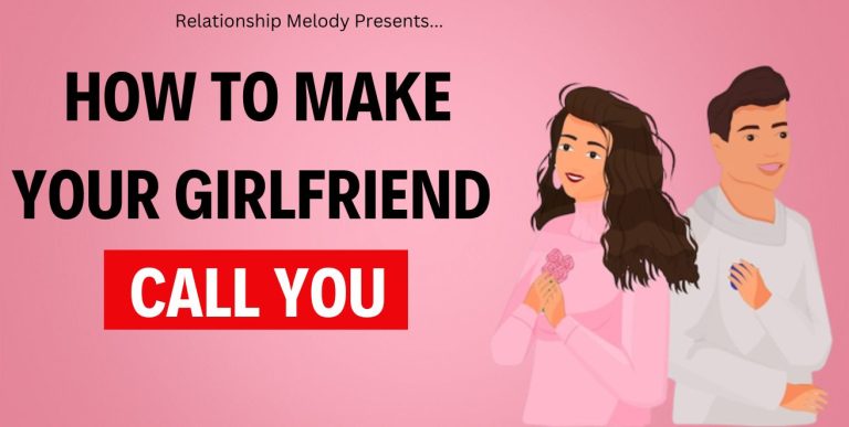 How To Make Your Girlfriend Call You [21 Ways]
