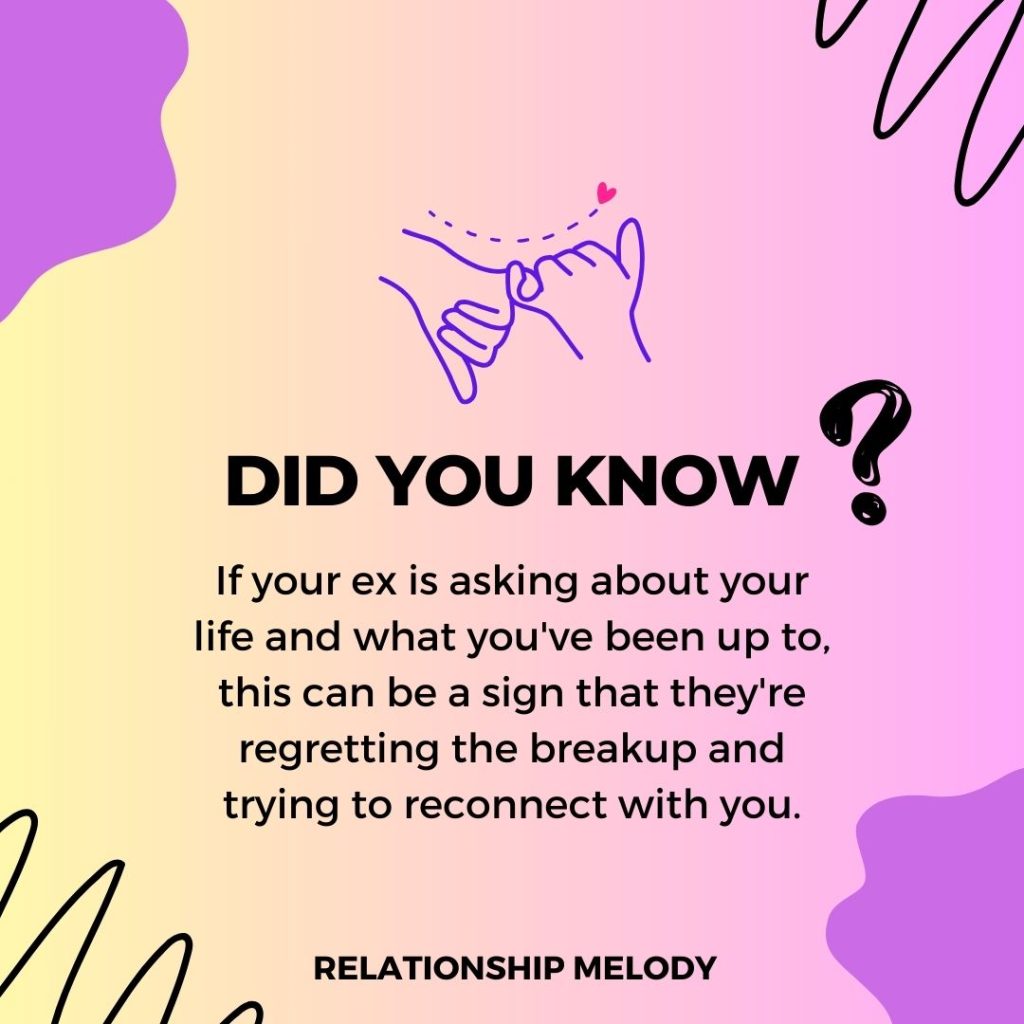 If your ex is asking about your life and what you've been up to, this can be a sign that they're regretting the breakup and trying to reconnect with you.