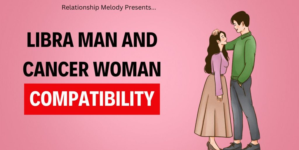 Libra Man and Cancer Woman Compatibility