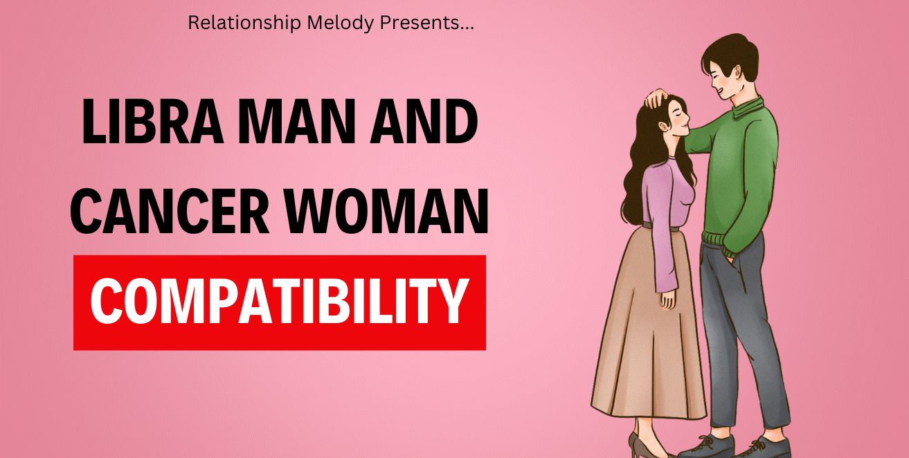 Libra Man and Cancer Woman Compatibility