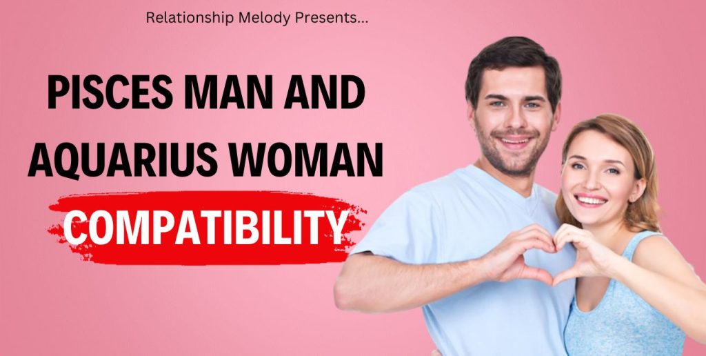 Pisces Man and Aquarius Woman Compatibility