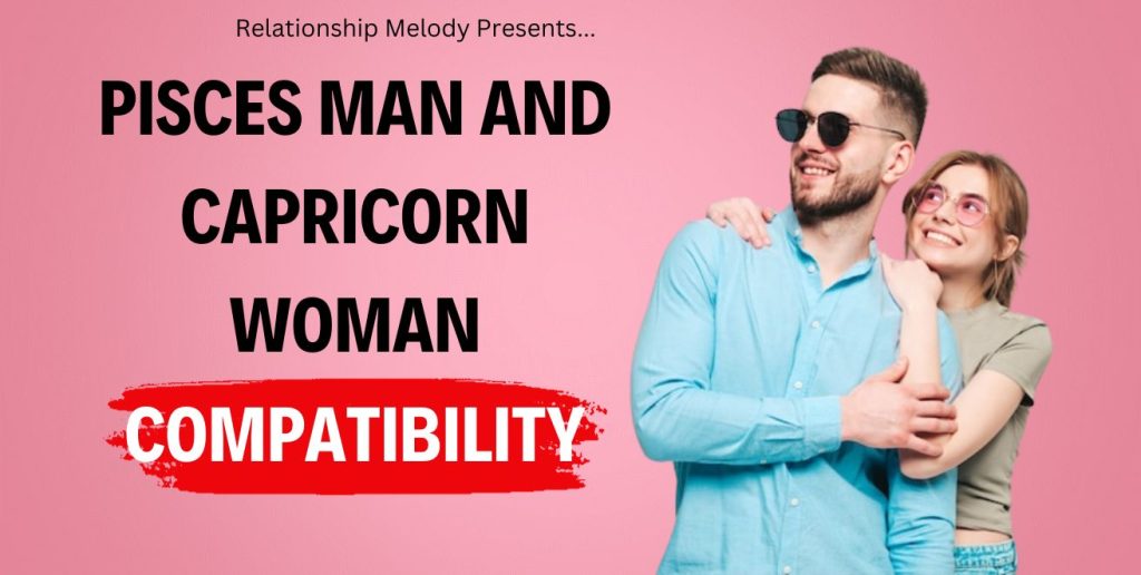 Pisces Man and Capricorn Woman Compatibility