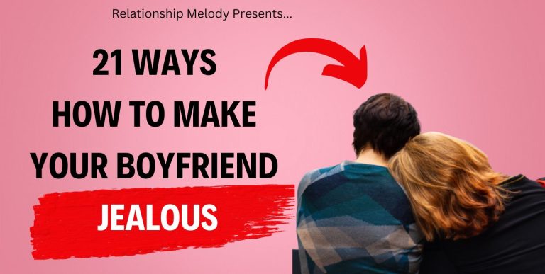 21 Ways How to Make Your Boyfriend Jealous