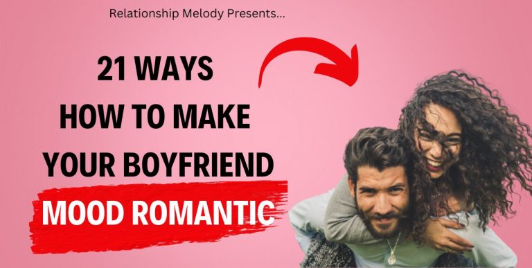 21 Ways How to Make Your Boyfriend Mood Romantic