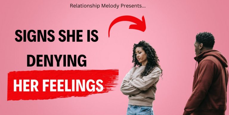 25 Signs She Is Denying Her Feelings