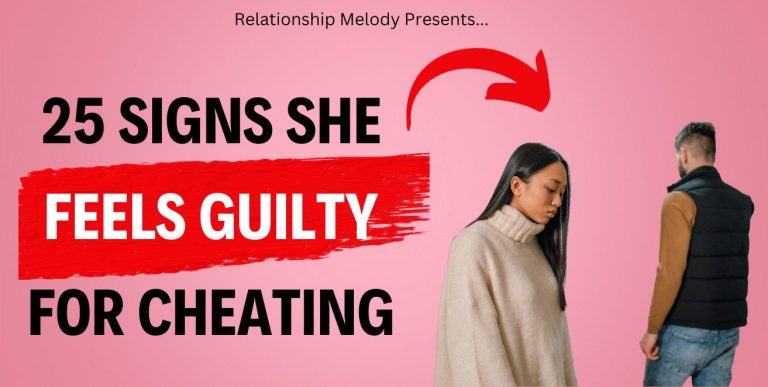 25 Signs She Feels Guilty for Cheating