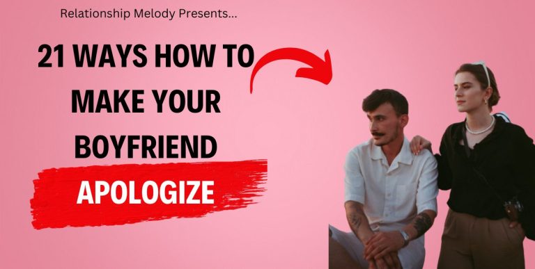 21 Ways How to Make Your Boyfriend Apologize
