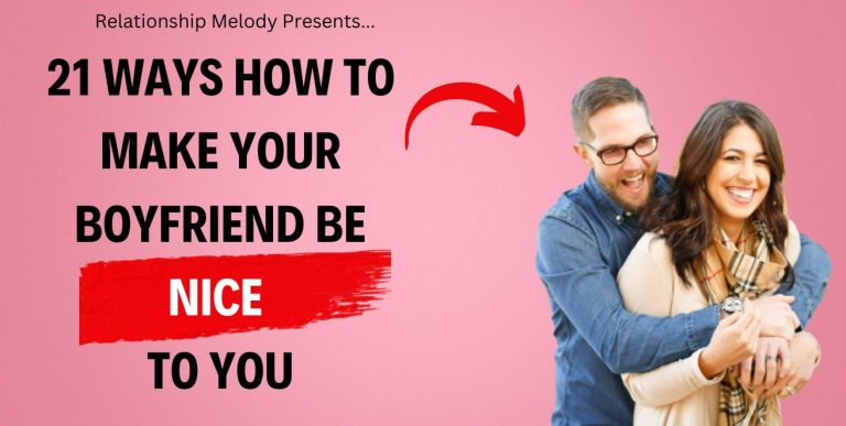 21 Ways How to Make Your Boyfriend Be Nice to You