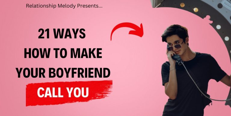 21 Ways How to Make Your Boyfriend Call You