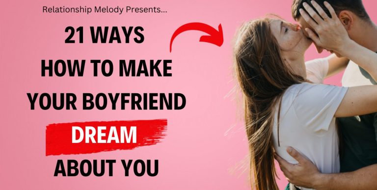 21 Ways How to Make Your Boyfriend Dream About You