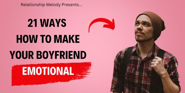 21 Ways How to Make Your Boyfriend Emotional