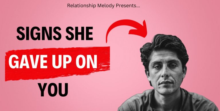 25 Signs She Gave Up on You