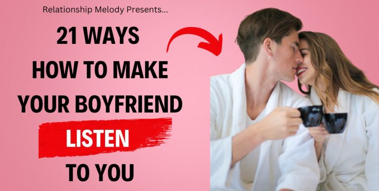 21 Ways How to Make Your Boyfriend Listen to You