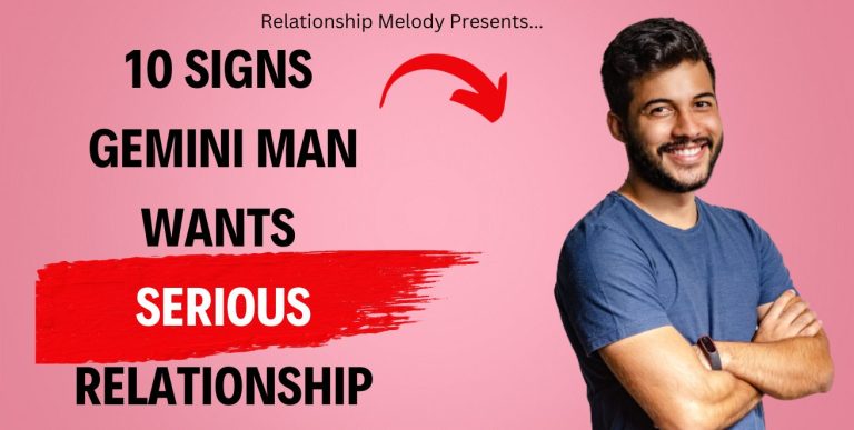 10 Signs Gemini Man Wants Serious Relationship