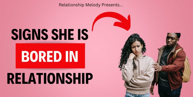 25 Signs She Is Bored in Relationship