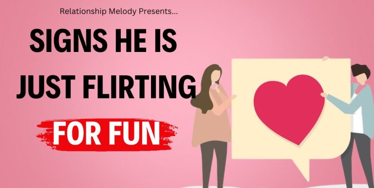 25 Signs He Is Just Flirting for Fun