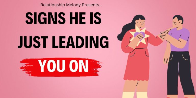 25 Signs He Is Just Leading You On
