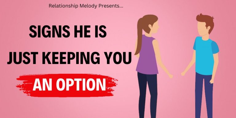 25 Signs He Is Keeping You an Option